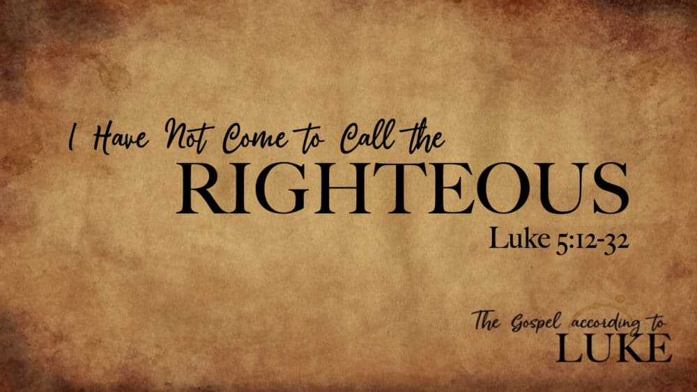 I Have Not Come to Call the Righteous