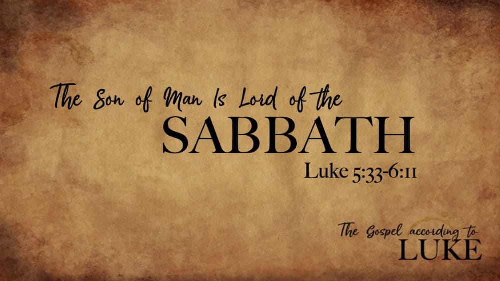 The Son of Man is Lord of the Sabbath
