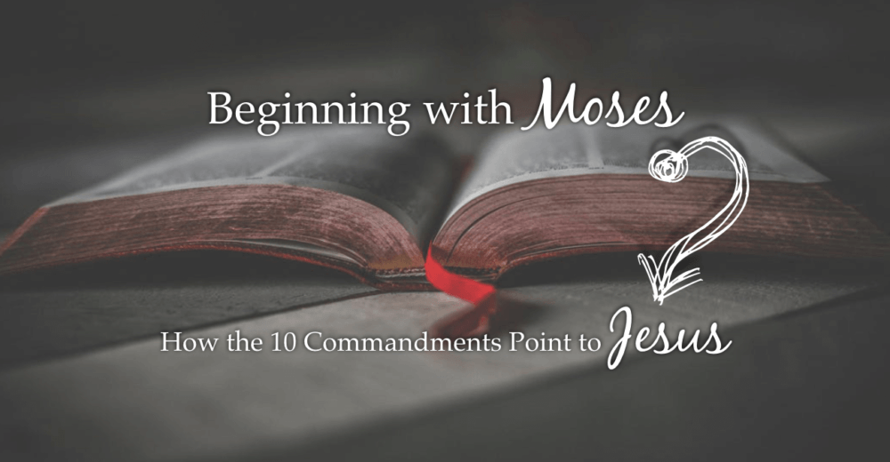 How the 10 Commandments Point to Jesus