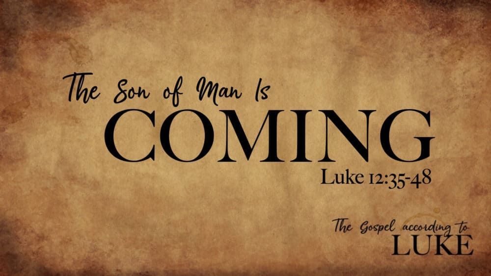 The Son of Man Is Coming