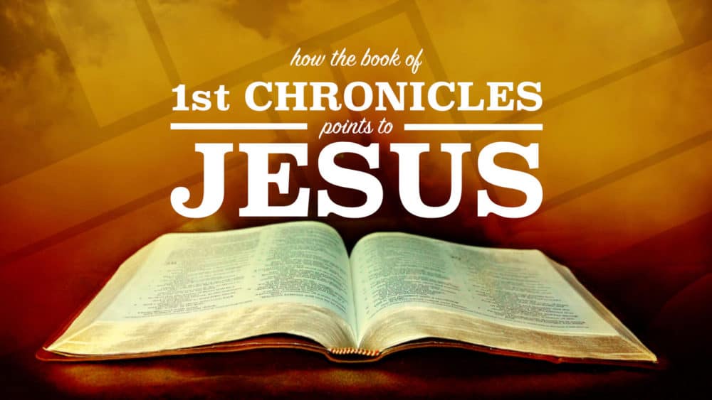 How 1 Chronicles Points to Jesus