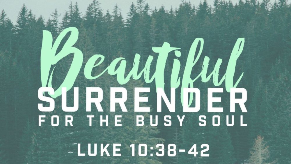 Beautiful Surrender for the Busy Soul
