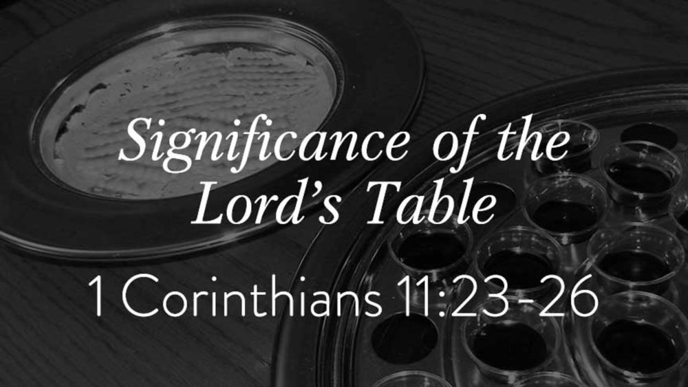 Significance of the Lord’s Table