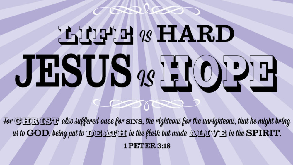 LIFE is HARD :: JESUS is HOPE
