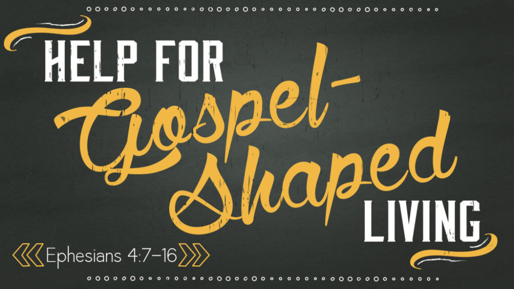 Help for Gospel-Shaped Living