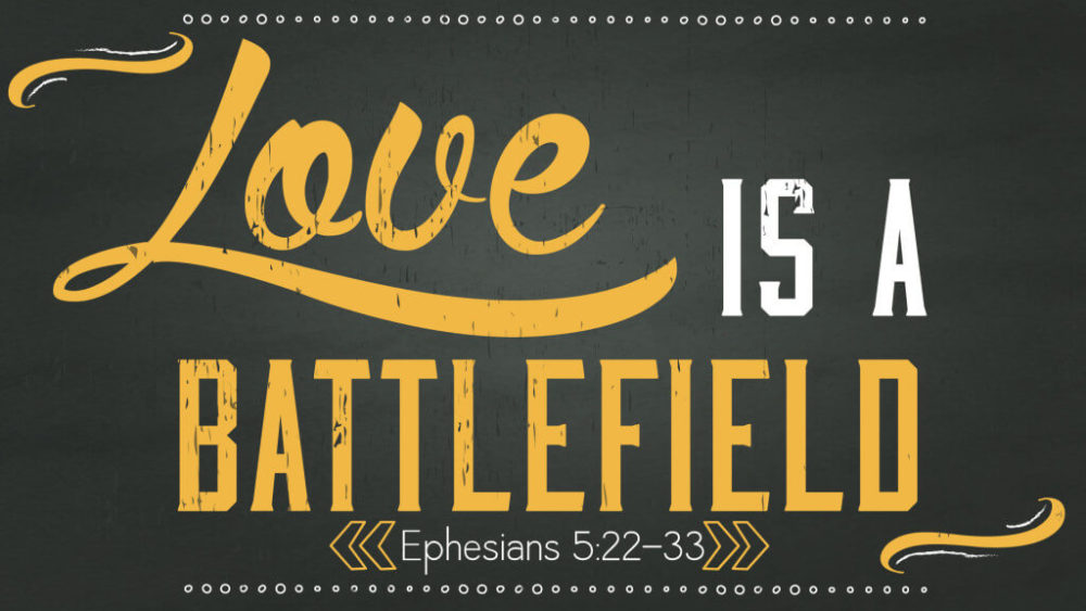 Love is a Battlefield - Every Husbands Battle Image