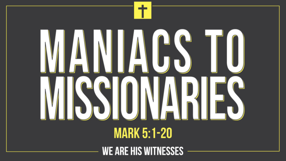 Maniacs to Missionaries Image
