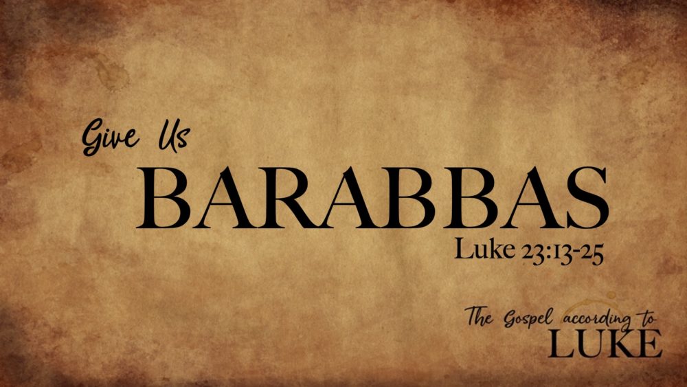 Give Us Barabbas
