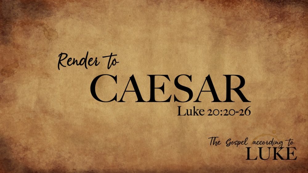 Render to Caesar