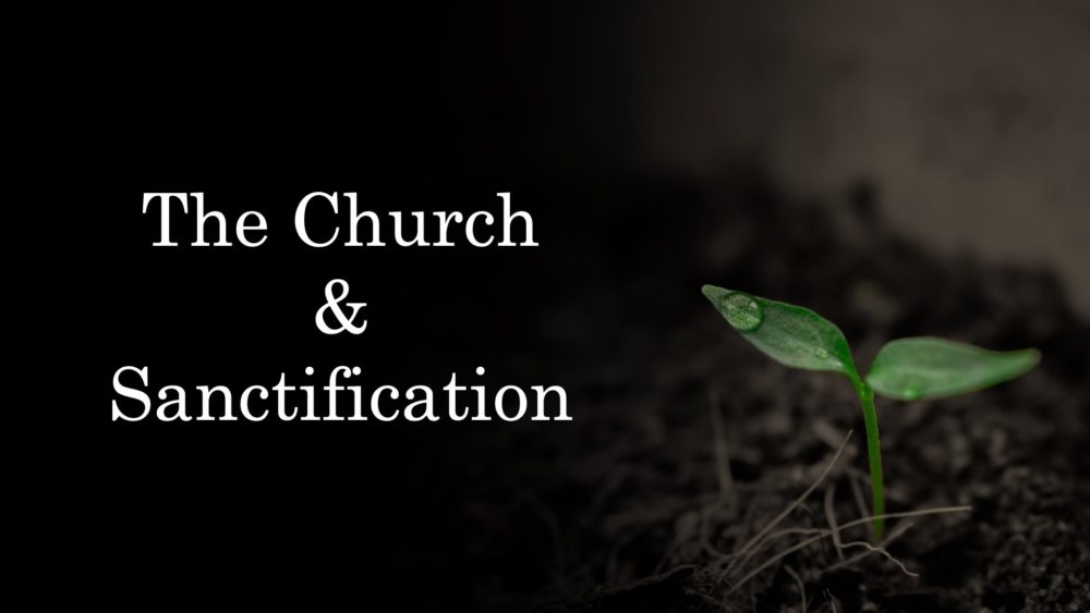 The Church & Sanctification