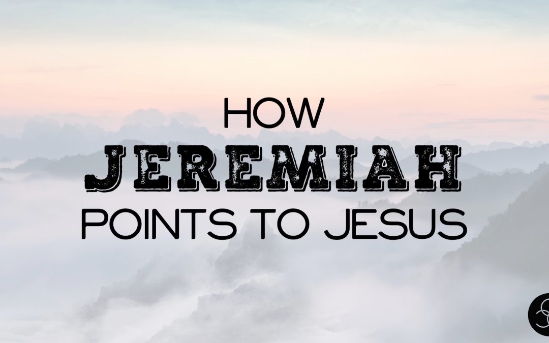 Message: “How Jeremiah Points to Jesus” from Rob Chisholm