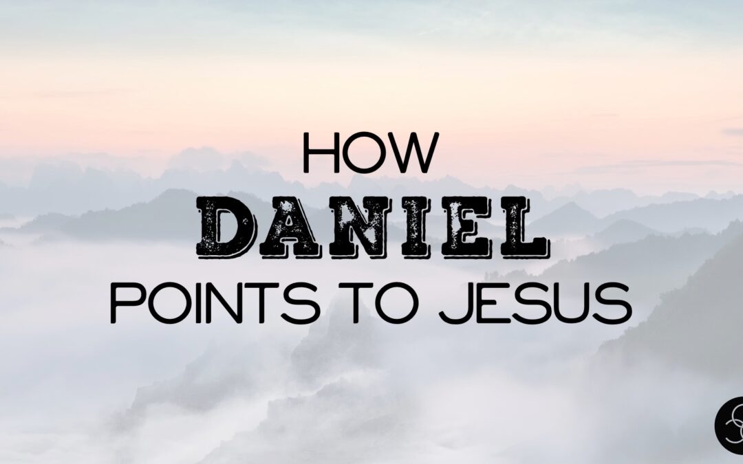 Message: “How Daniel Points to Jesus, Part 3” from Rob Chisholm