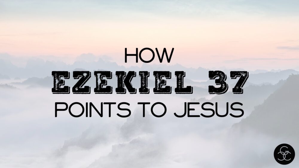 How Ezekiel 37 Points to Jesus Image