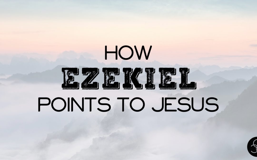 Message: “How Ezekiel Points to Jesus” from Jimmy Beevers