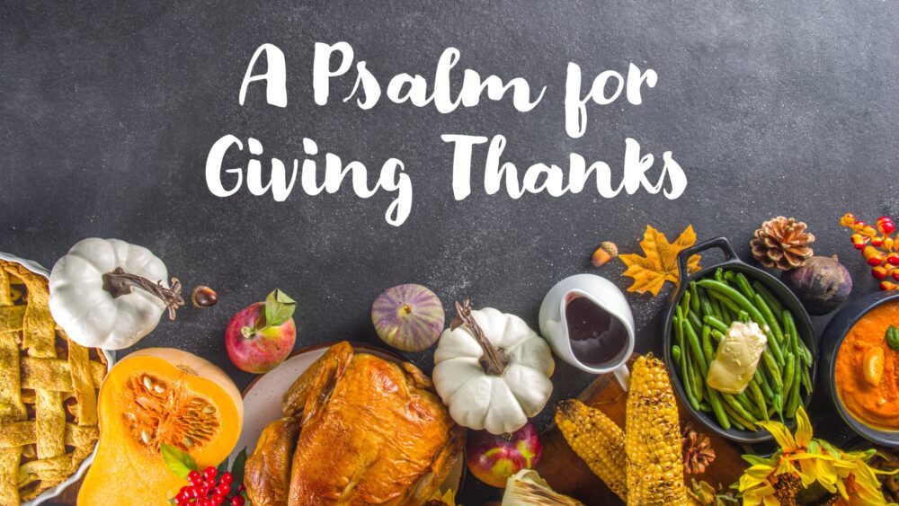 A Psalm for Giving Thanks Image