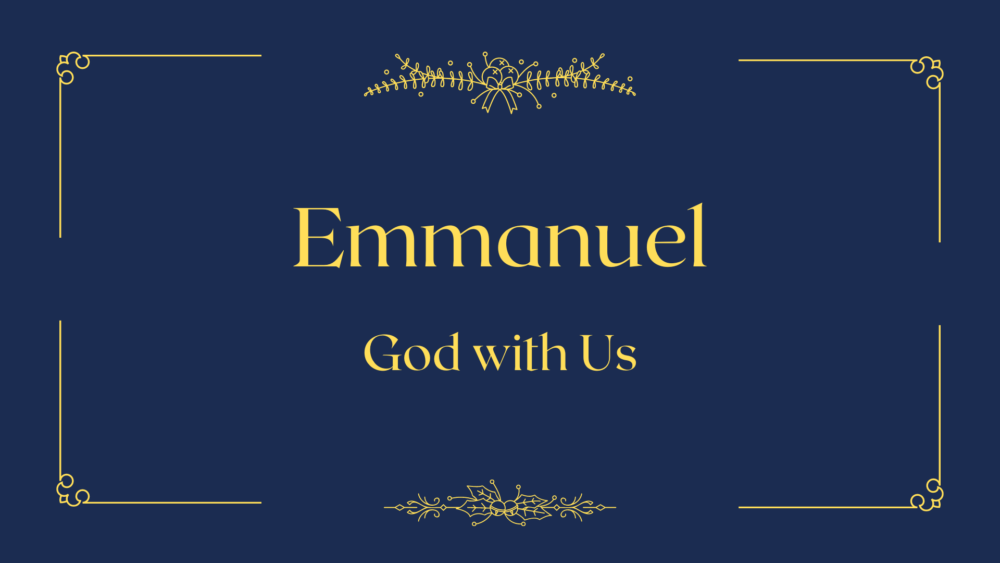 Emmanuel: God With Us