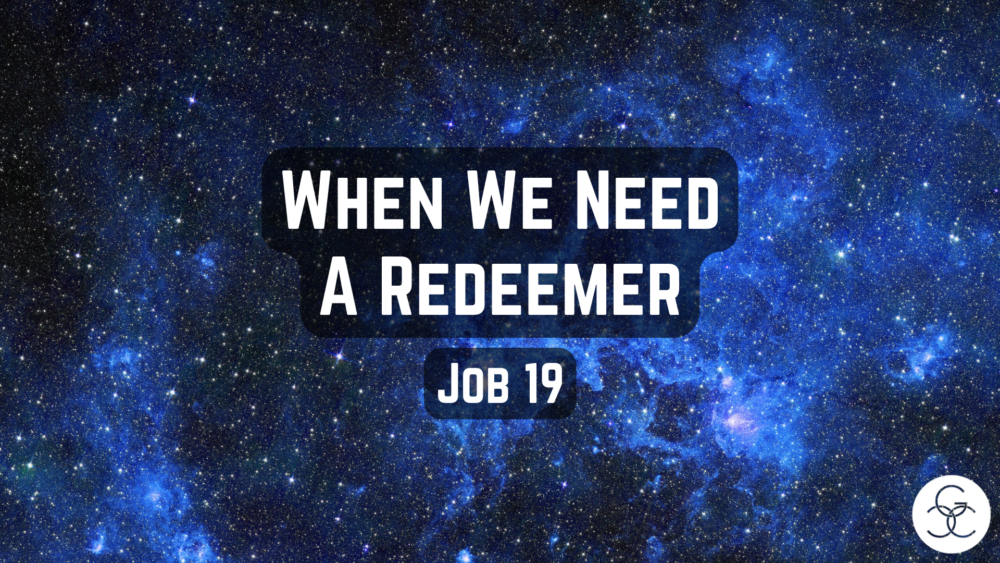 When We Need a Redeemer