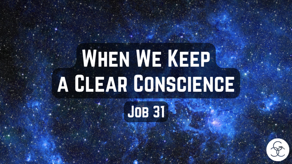When We Keep a Clear Conscience