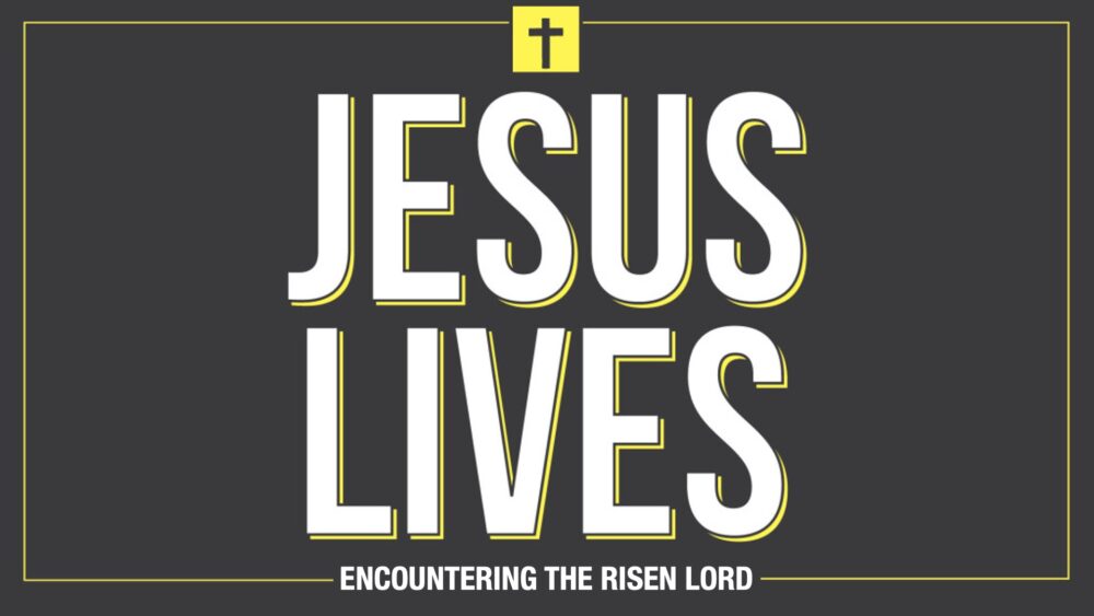 Jesus Lives: Encountering the Risen Lord Image