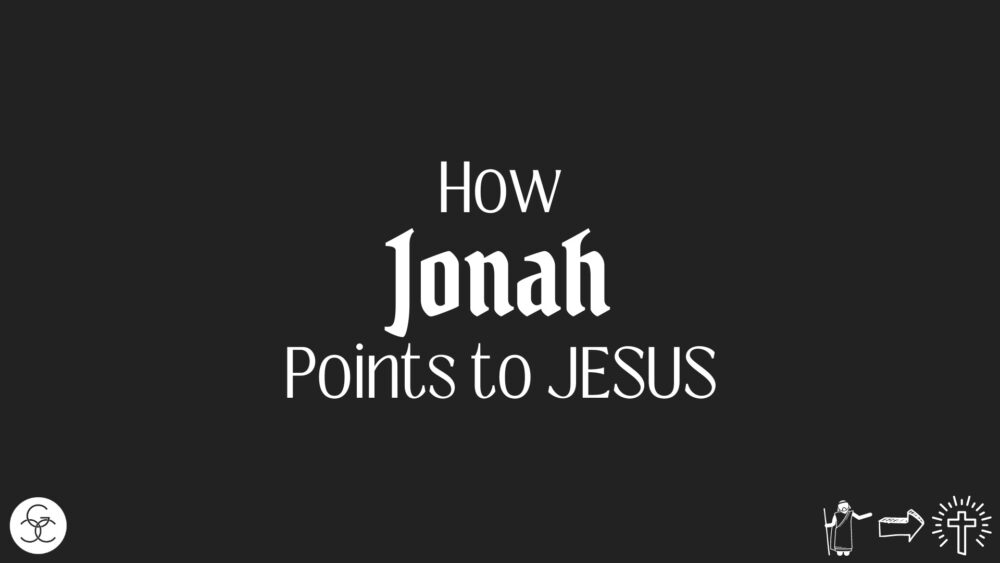 How Jonah Points to Jesus