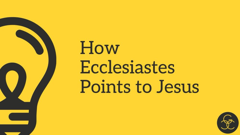 How Ecclesiastes Points to Jesus Image