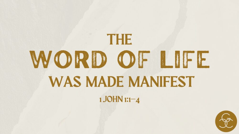 The Word of Life was Made Manifest Image