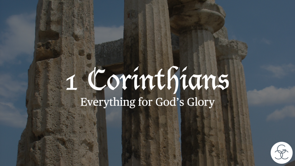 Everything for God\'s Glory- 1 Corinthians